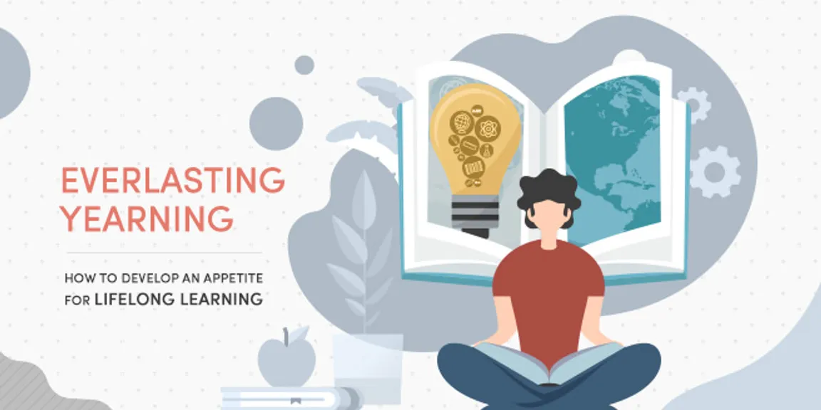 How to Steadily Develop an Appetite for Lifelong Learning	