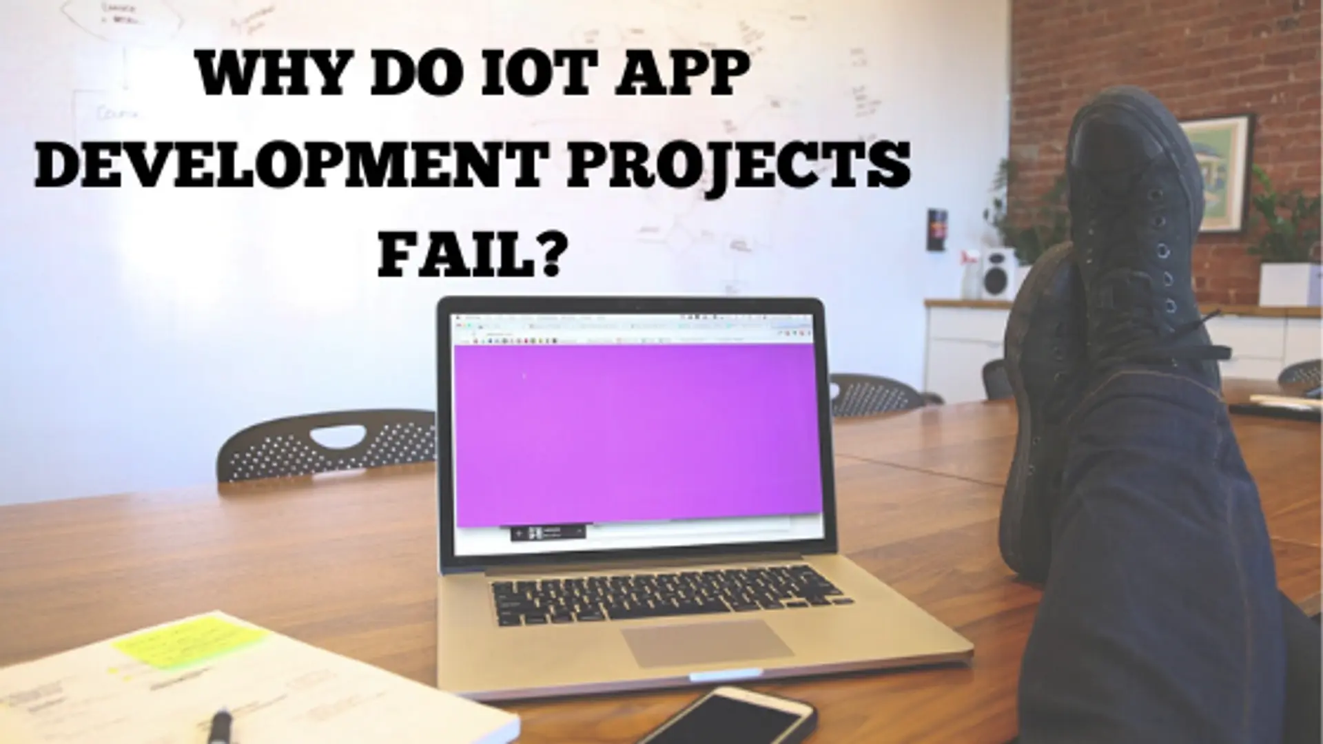 Why do IoT App Development projects fail?
