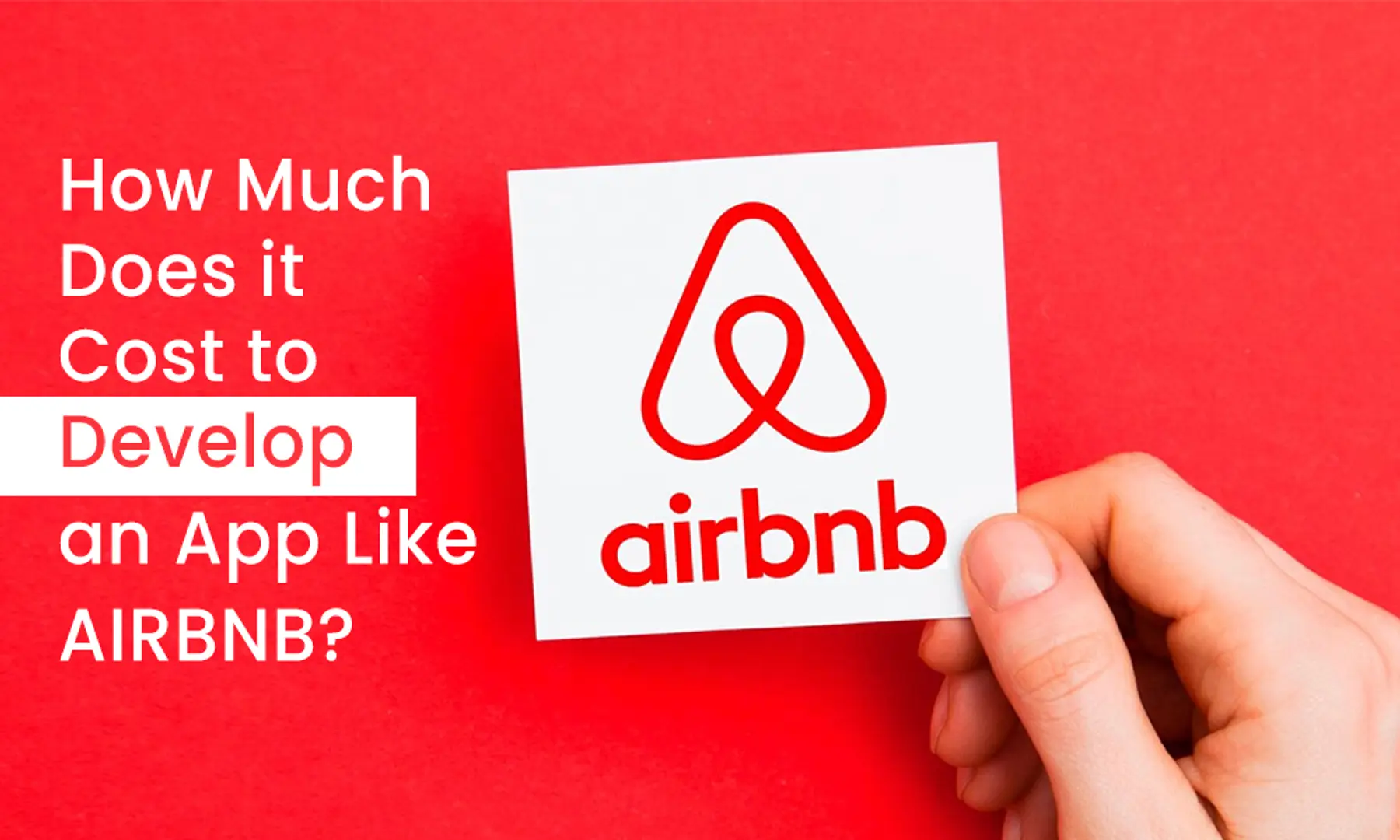 How Much Does it Cost to Develop an App Like Airbnb?
