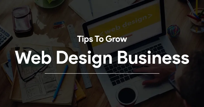 Tips to Grow web Design Business