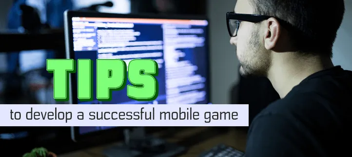  Tips For Successful Mobile Game Development
