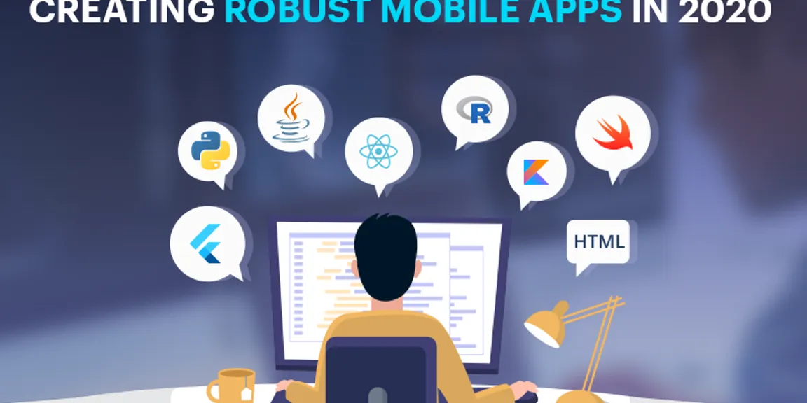 Top 7 Technologies Used For Creating Robust Mobile Apps in 2020