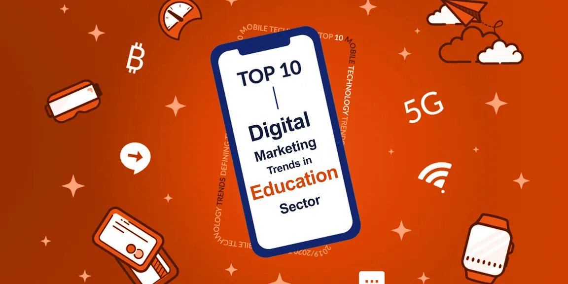 Top 10 digital marketing trends in the education sector