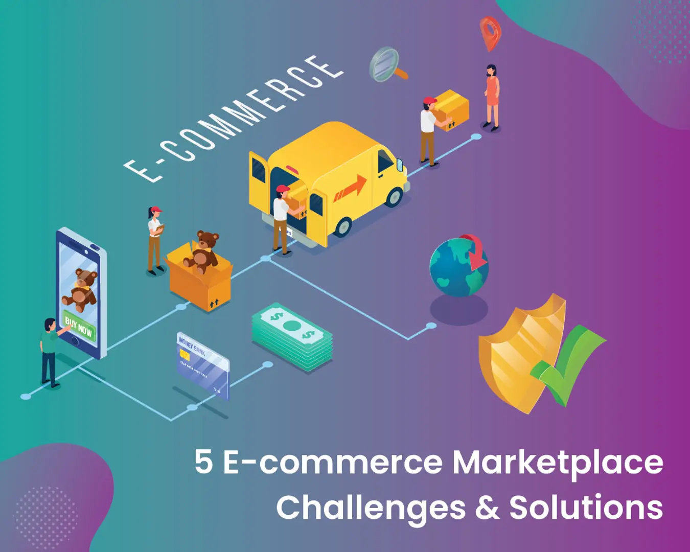 5 E-commerce Marketplace Challenges and Solutions