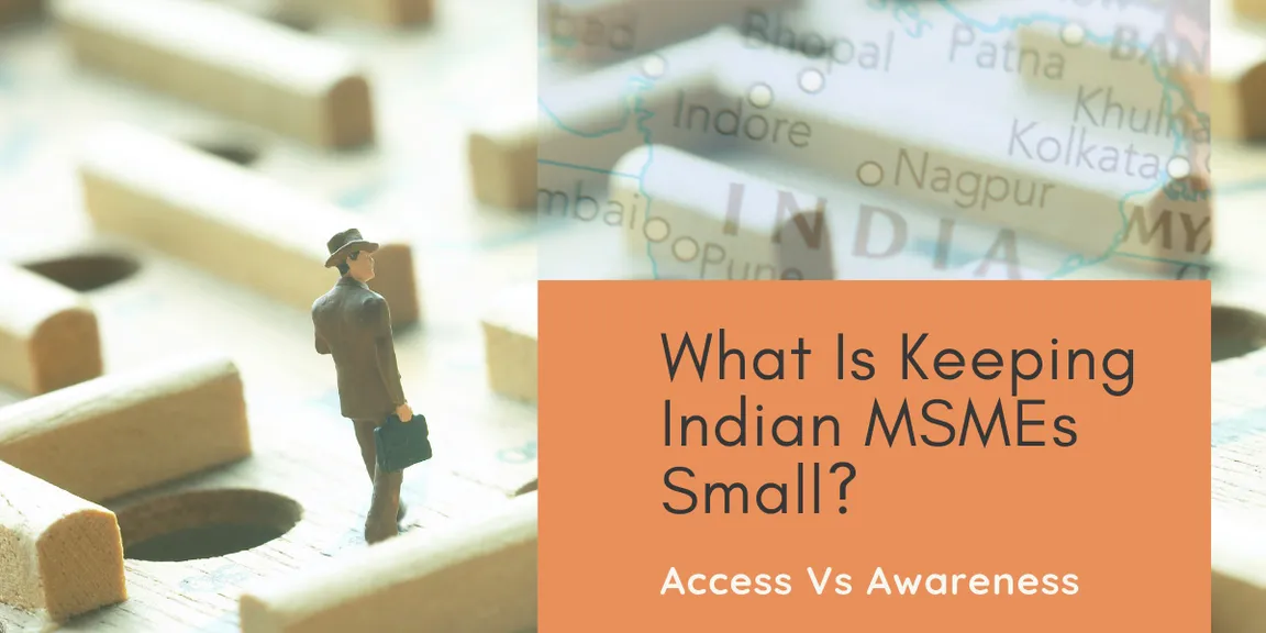 Access Vs Awareness: What is keeping Indian MSMEs small?