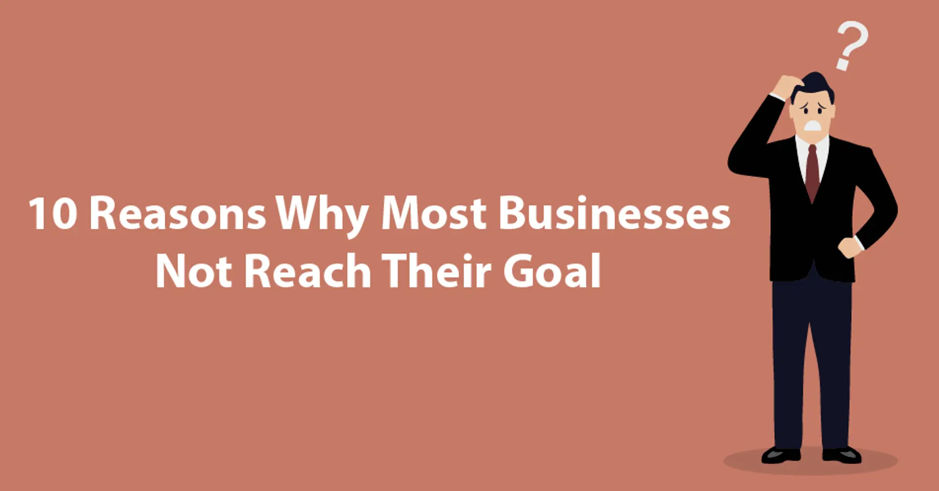 Businesses Not Reach Their Goal Why ? Top 10 Reasons
