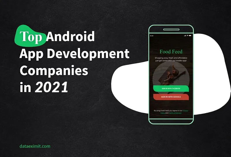 Top Android App Development Companies in 2021- Data EximIT