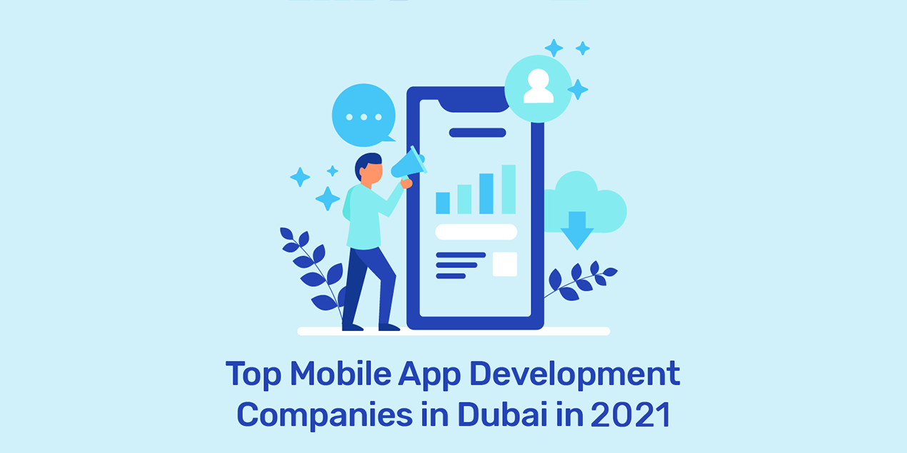 Top Mobile App Development Companies in Dubai in 2021