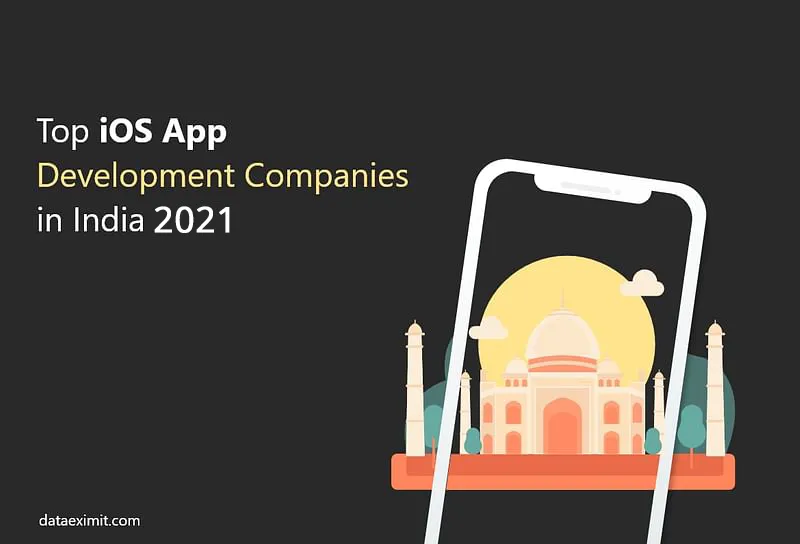 Top iOS App Development Companies in India 2021
