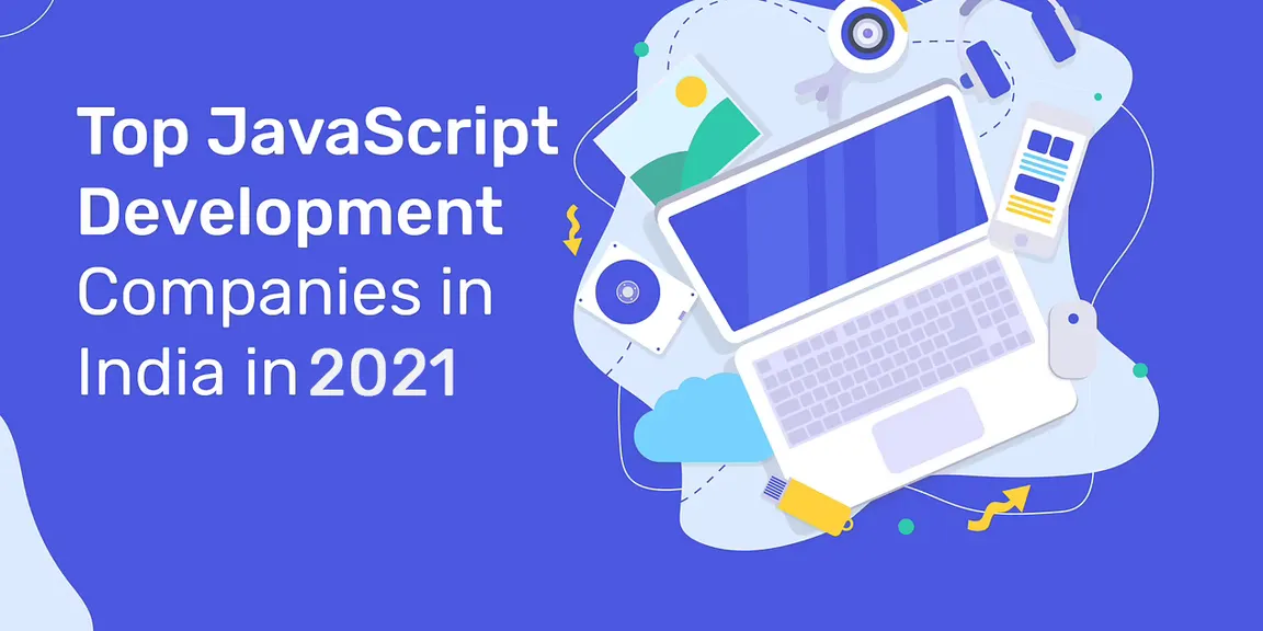 Top JavaScript Development Companies in India in 2021