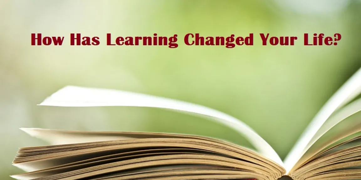 How Has Learning Changed Your Life?