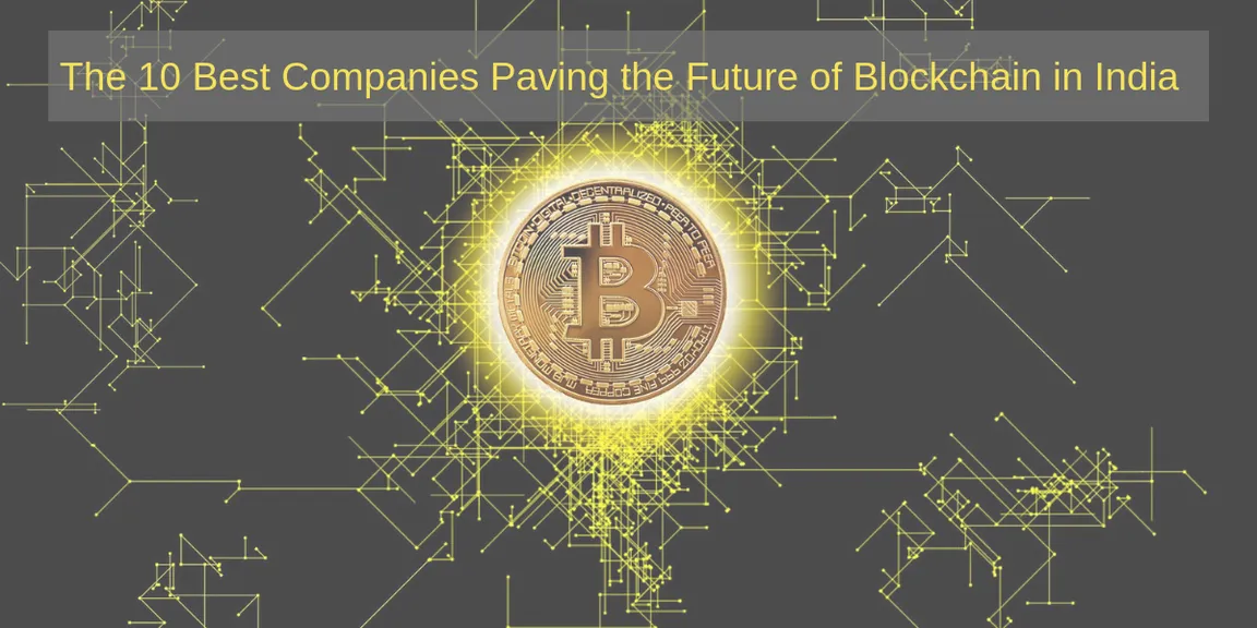 The 10 Best Companies Paving the Future of Blockchain in India
