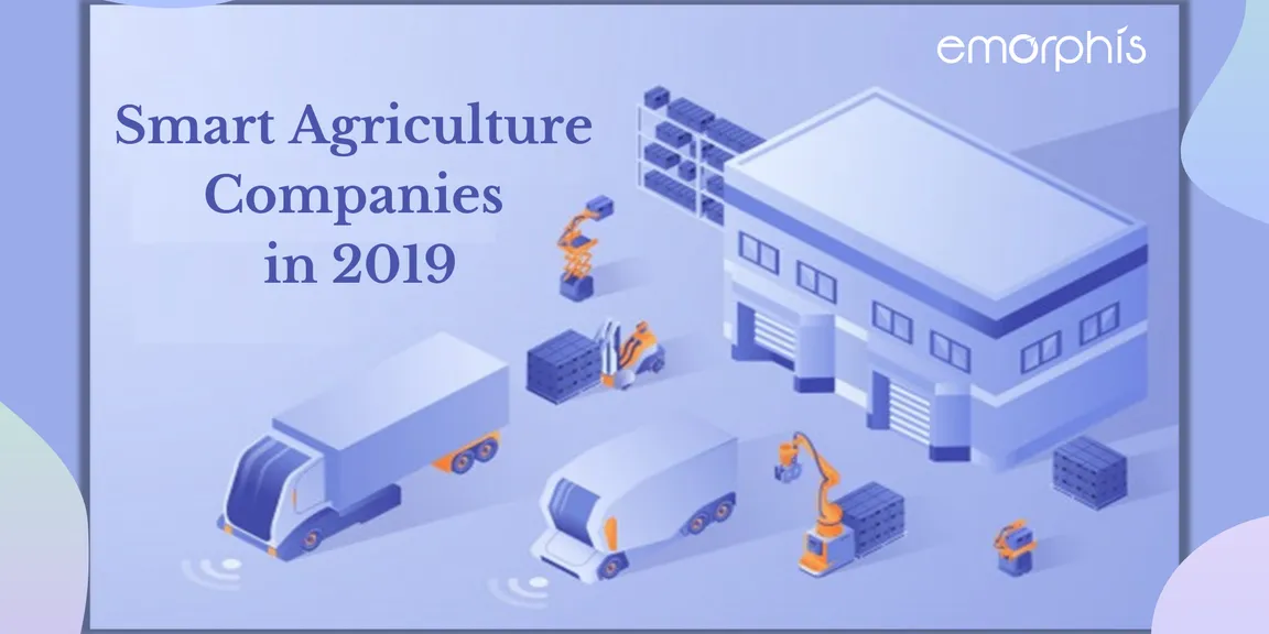Agritech Companies to Watch out for in 2019 