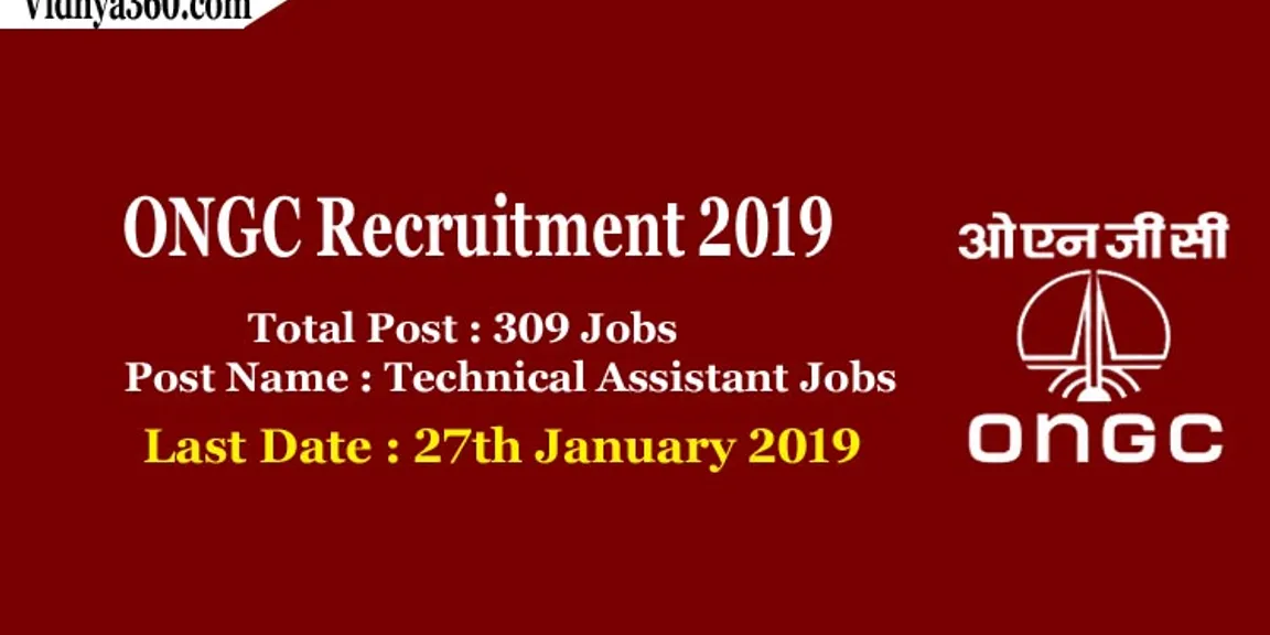 ONGC Recruitment 2019 - Oil & Natural Gas 309 Technical Assistant Jobs