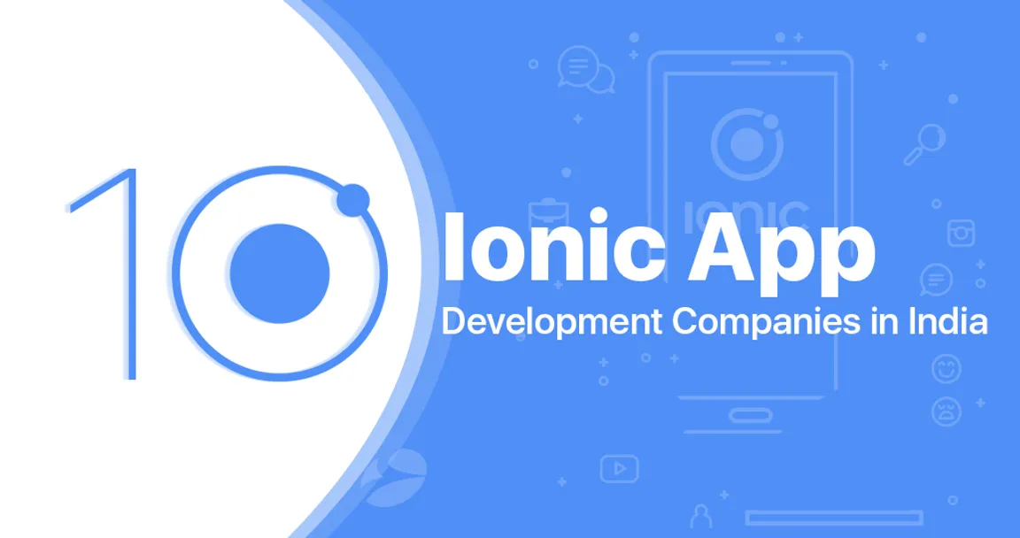 Top 10 Ionic App Development Companies in India  - 2019 [Updated List]