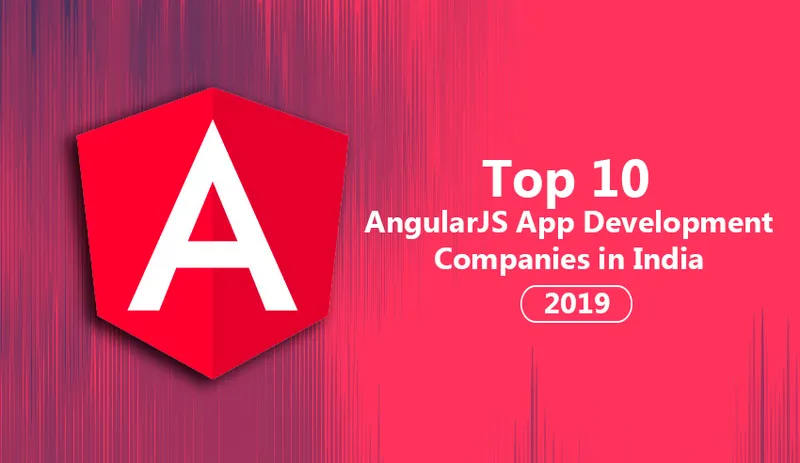 Top 10 AngularJS App Development Companies in 2019
