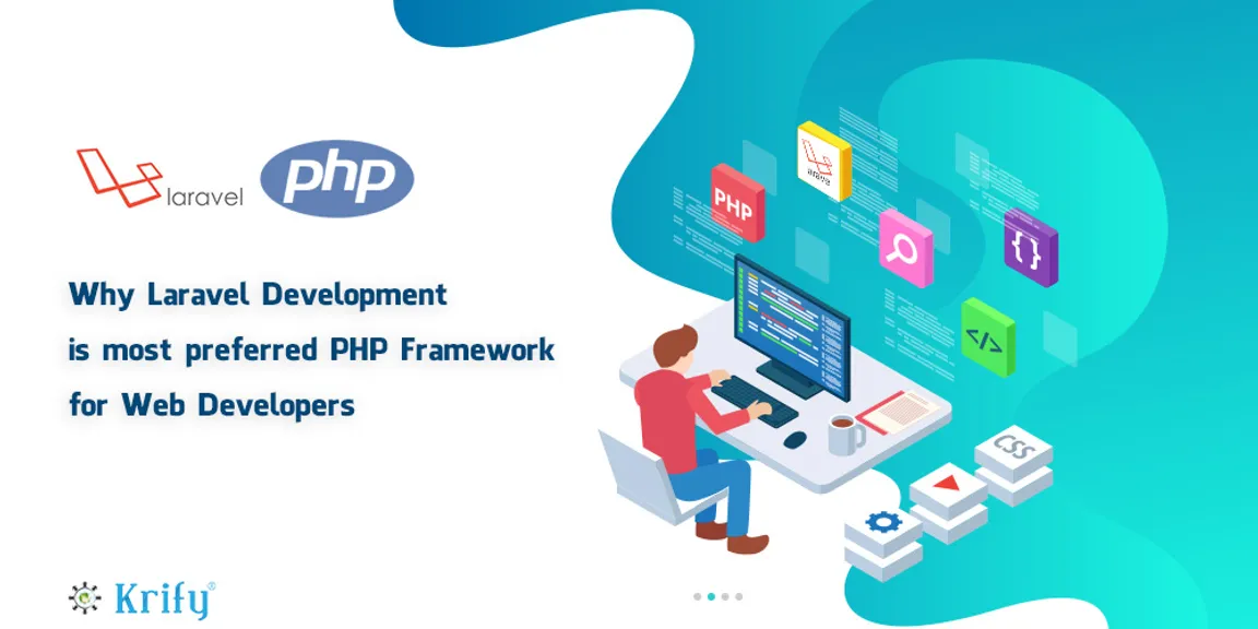 Why Laravel Development is most preferred PHP Framework for Web Developers