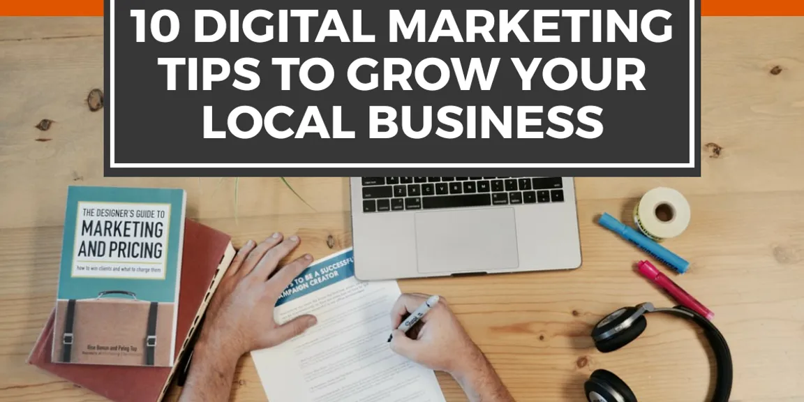 10 Effective Digital Marketing Tips to Grow Your Local Business