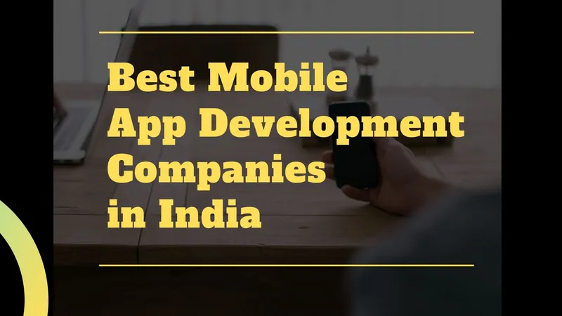 Best Mobile App Development Companies In India