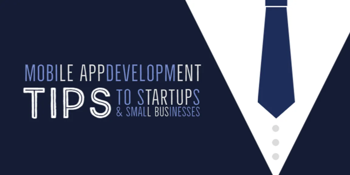 Productive Mobile App Development Tips To Startups & Small Scale Businesses