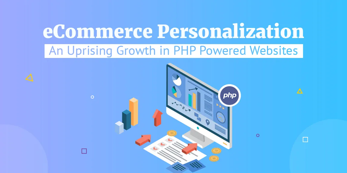 eCommerce Personalization: An Uprising Growth in PHP Powered Websites