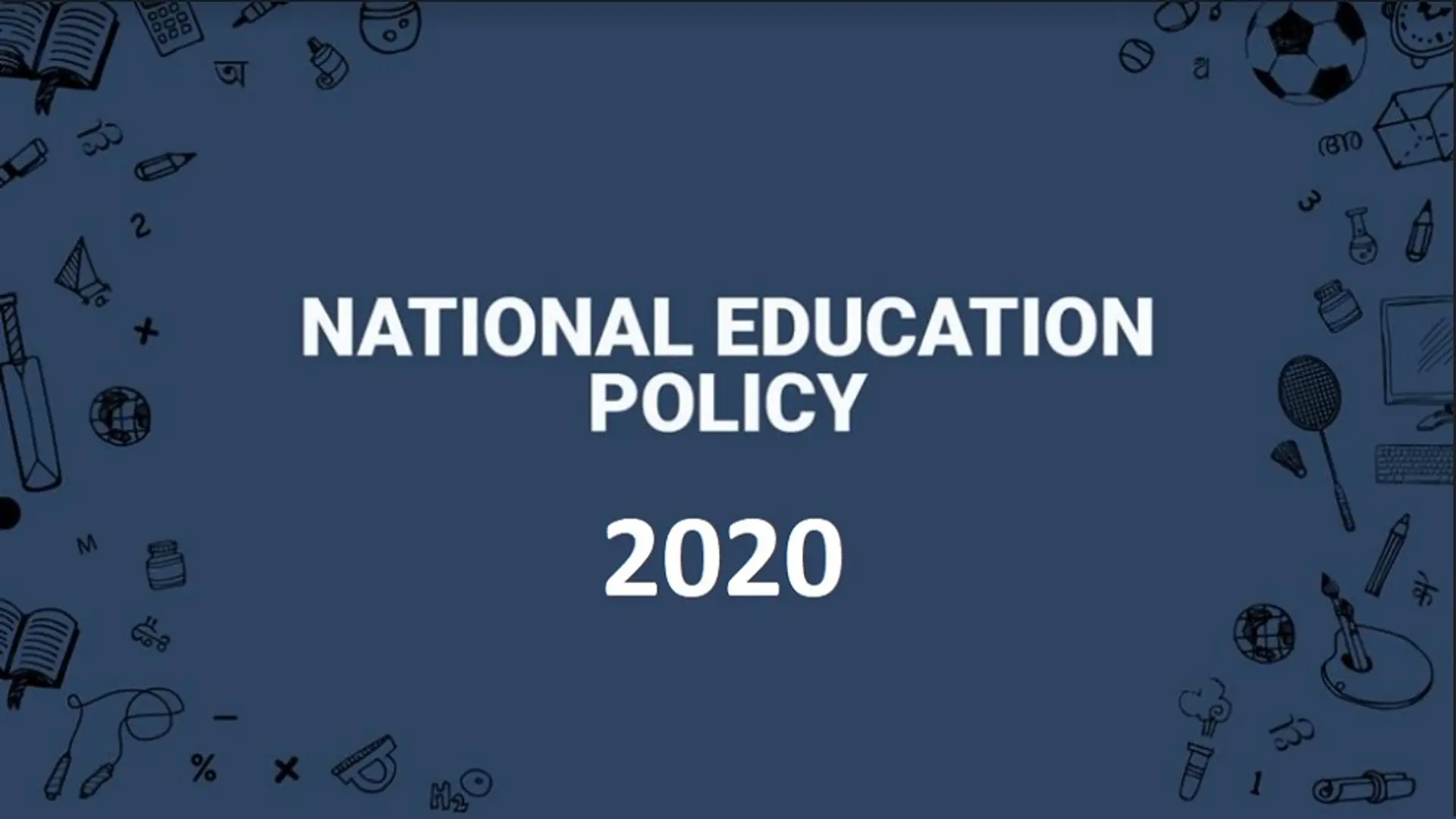 New National Education Policy 2020 Announced: Everything you need to Know