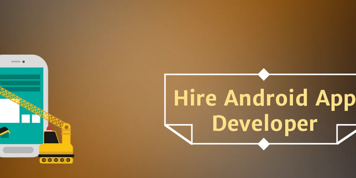 Skills to Check while Hiring Android App Developer in 2019