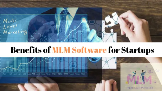 Benefits of MLM Software for Startups 