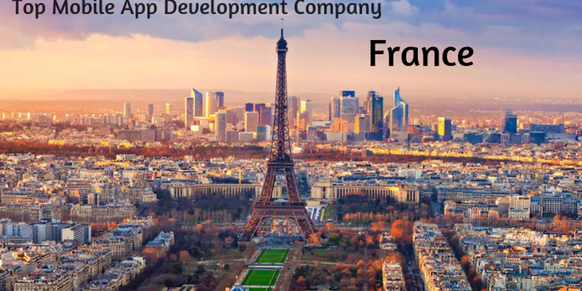 Top Ten Mobile App Development Company of France - Updated list 2019
