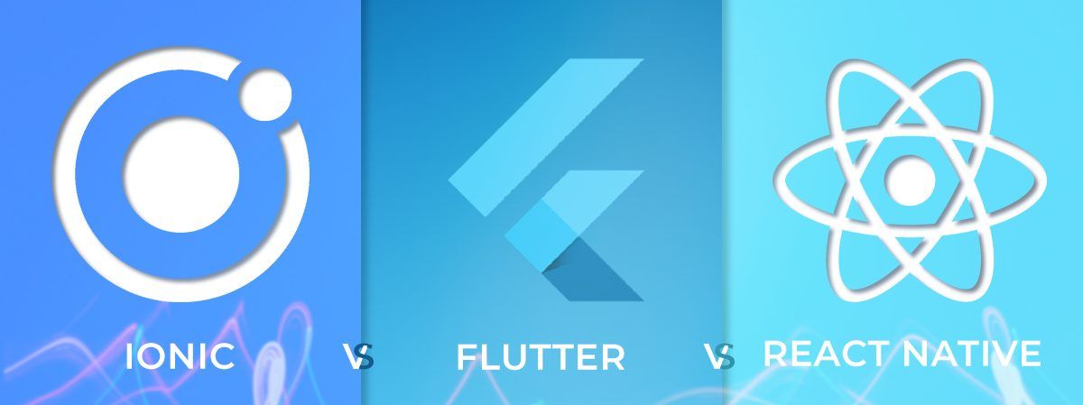 Flutter vs ionic vs react native