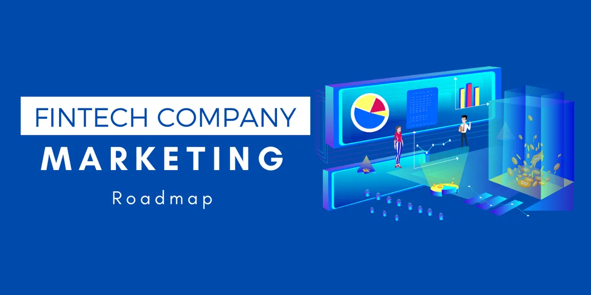 Marketing Roadmap For a Fintech Company