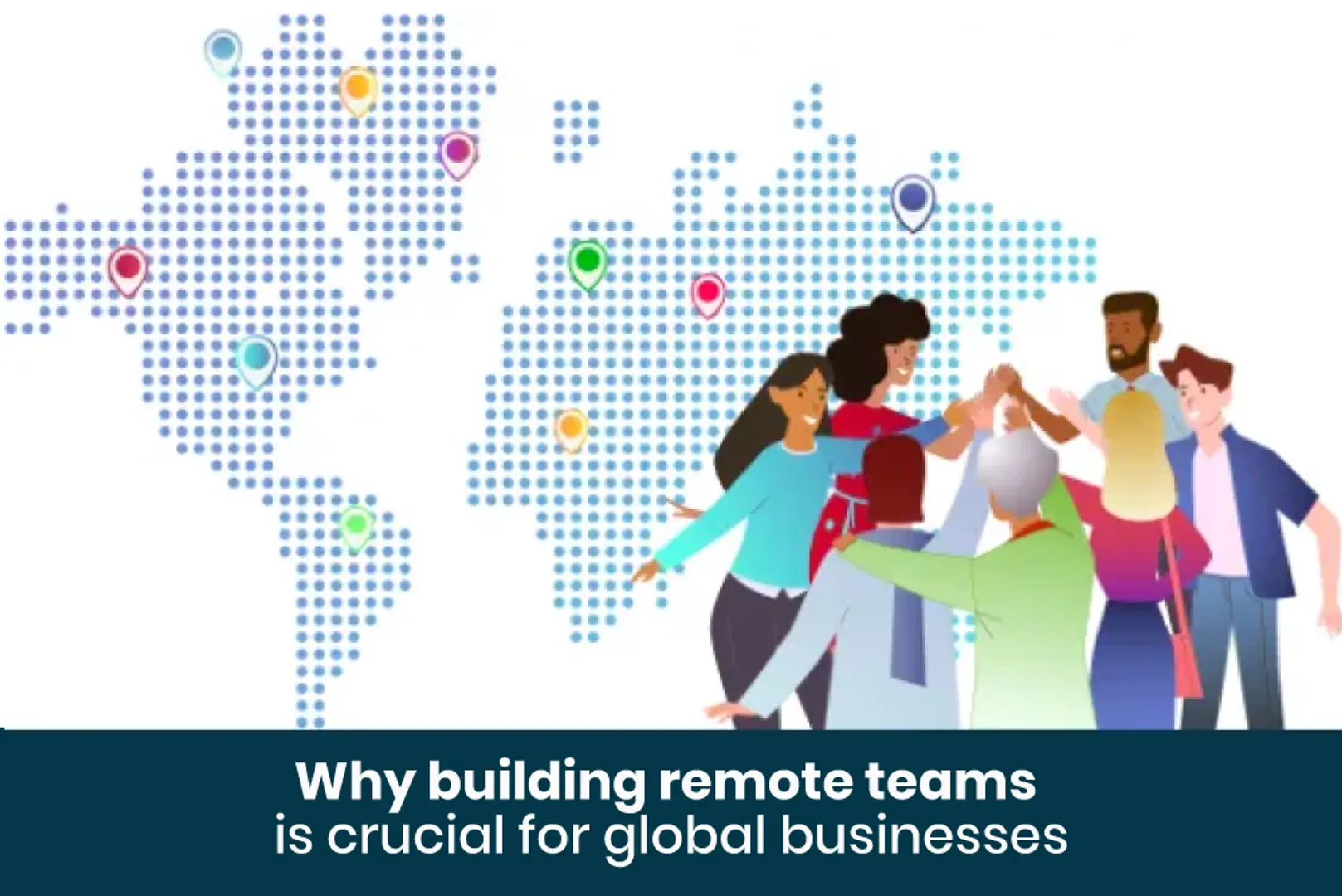Why building Remote Tech Teams are crucial for Global Business?