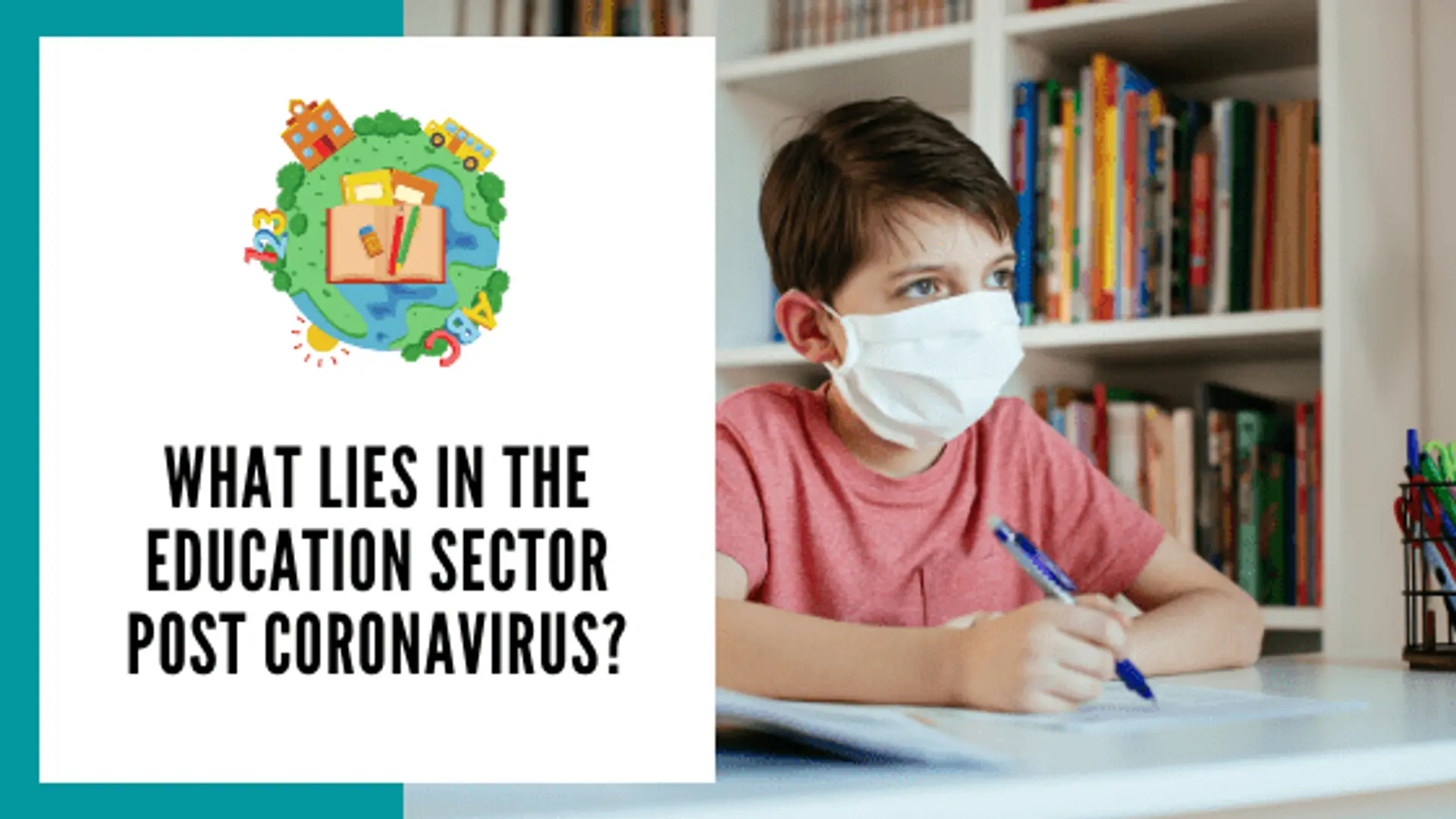 How technology would drive Education sector post Coronavirus?