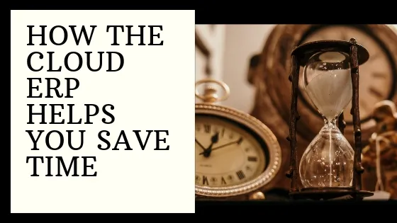 how the cloud erp helps you save time