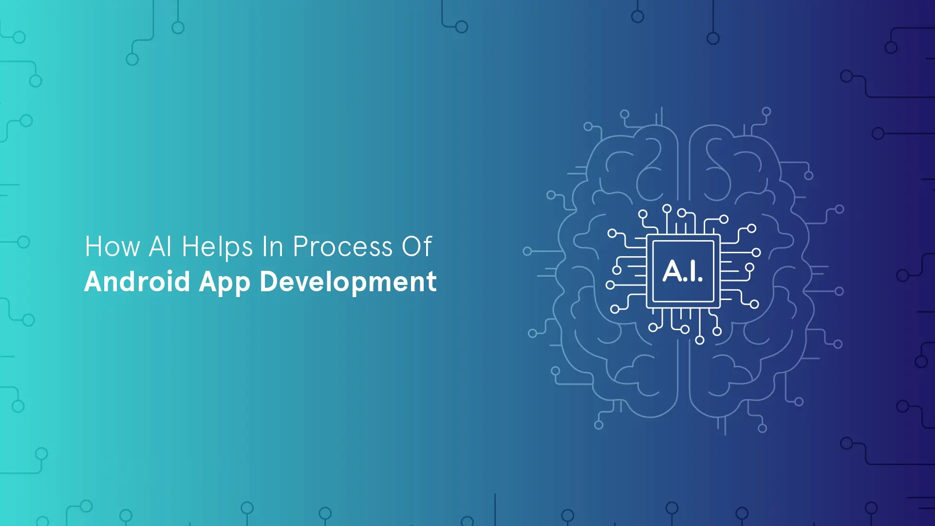 How AI helps in Process of Android App Development