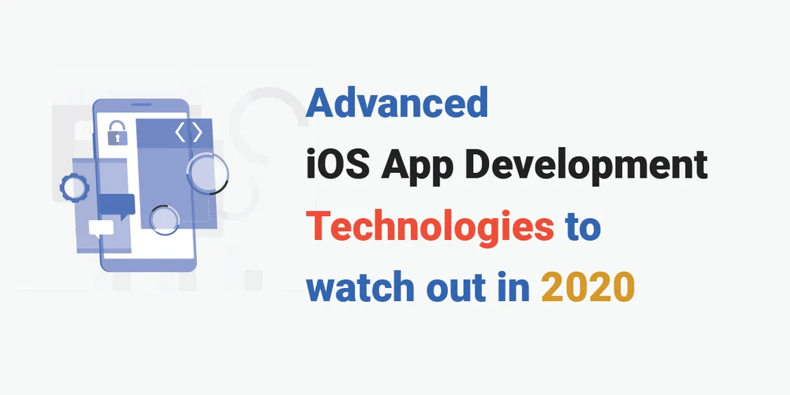 Trends to watch out for iOS App Development in 2020