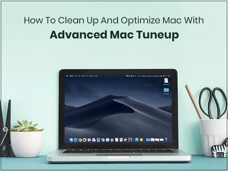 How to Clean Up and Optimize Mac with Advanced Mac Tuneup