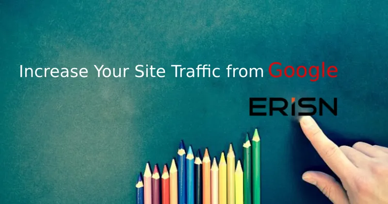 How to Increase Your Site Traffic from Google