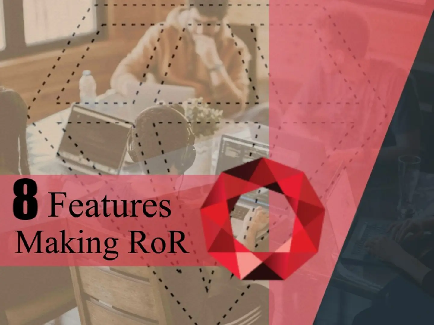 8 Features Making RoR the Finest Web Development