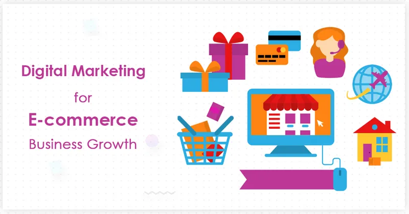 Digital Marketing For E-Commerce Business Growth