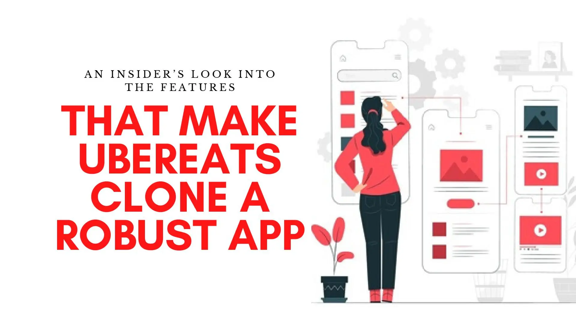An Insider’s look into the features that shape up a robust and safe UberEats Clone App