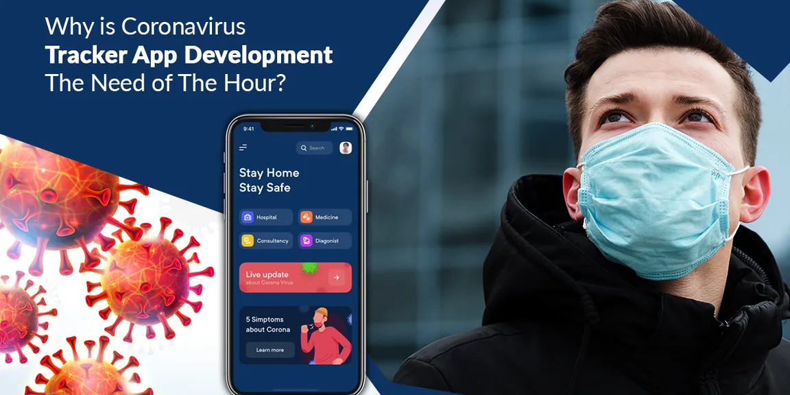 Why is Coronavirus Tracker App Development the Need of the Hour? 
