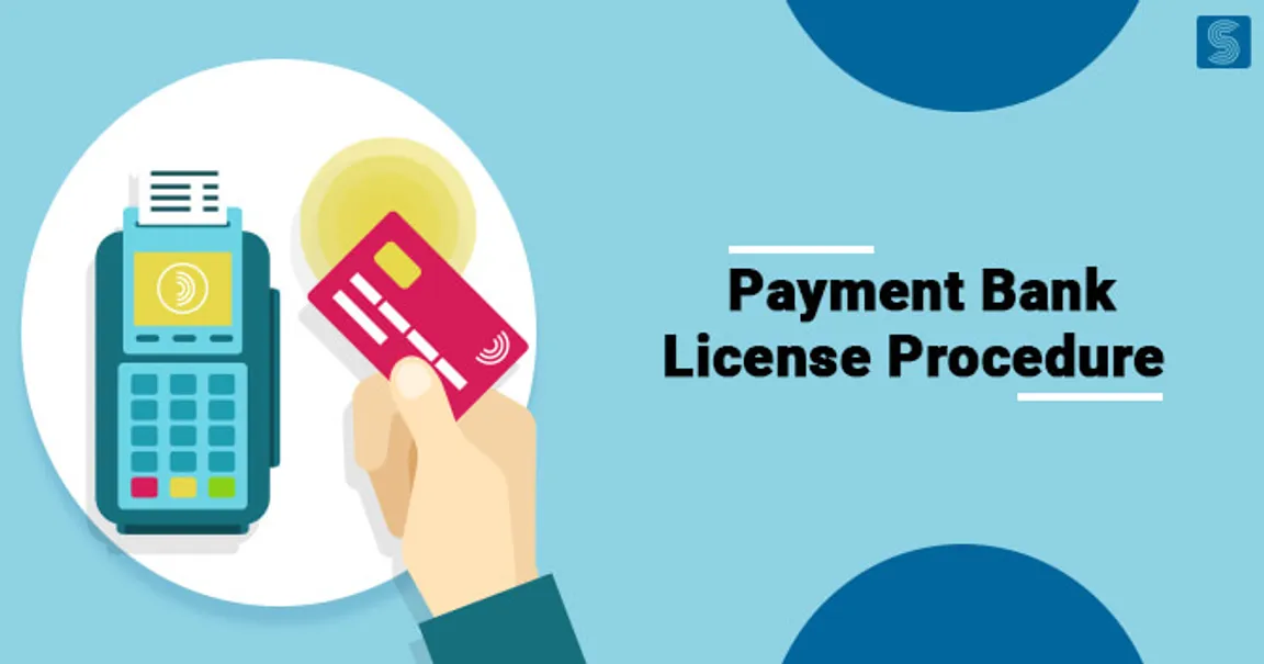 What is the Payment Bank License Procedure in India?