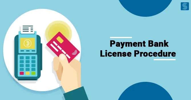 Payment Bank License Procedure