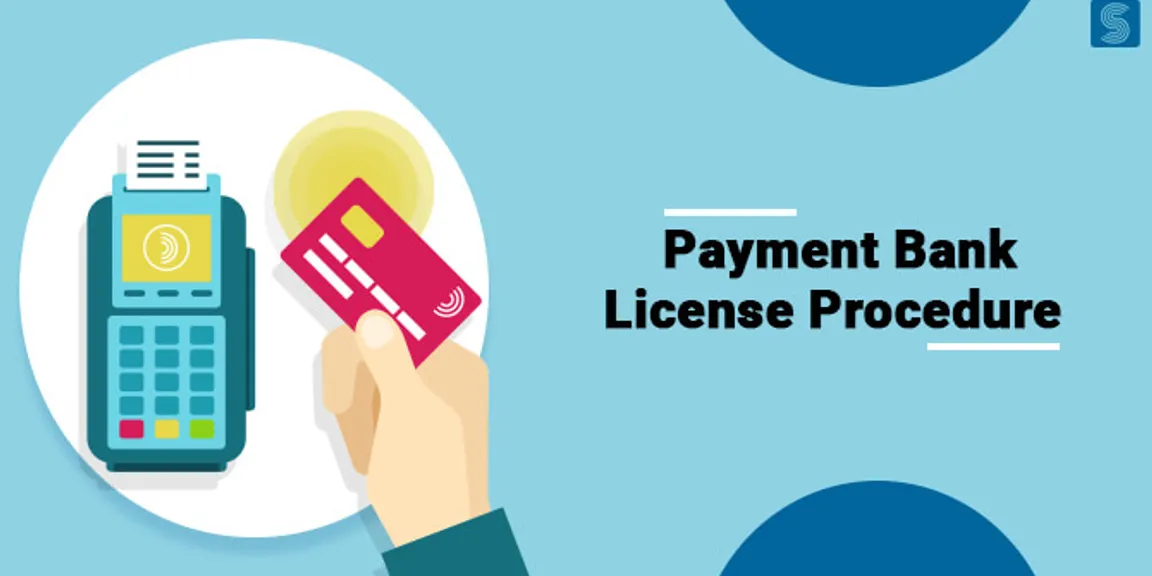What is the Payment Bank License Procedure in India?
