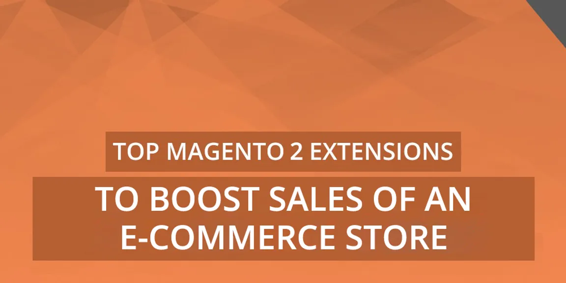 Top Magento 2 Extensions to Boost Store Sales in 2020