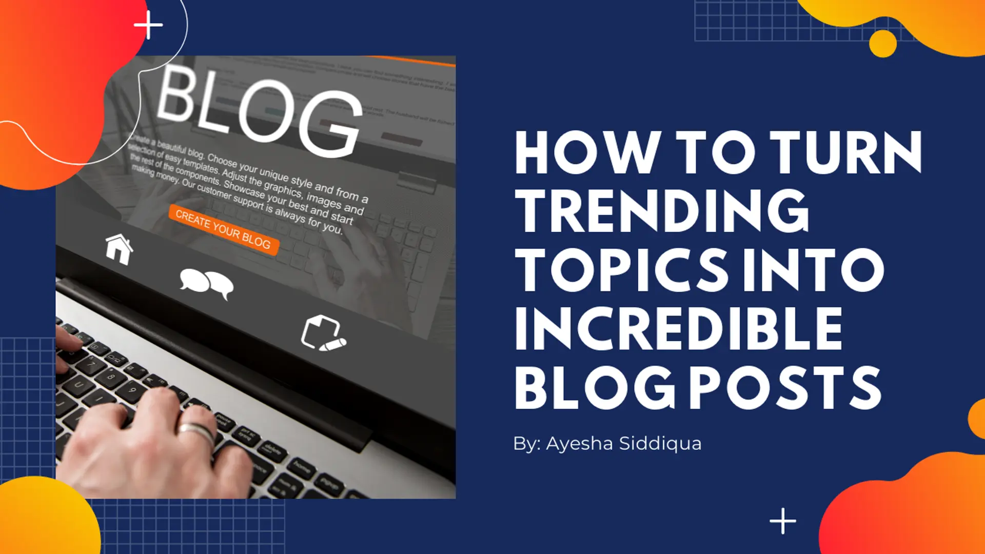 How To Turn Trending Topics Into Incredible Blog Posts