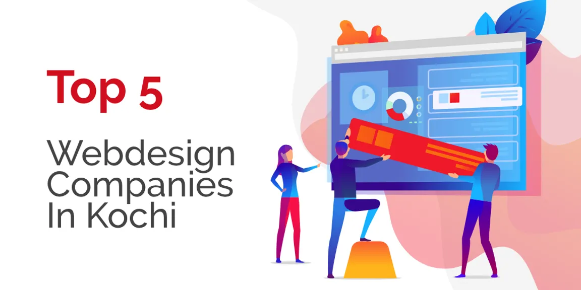Top 5 web designing companies in Kochi -2019[updated list]