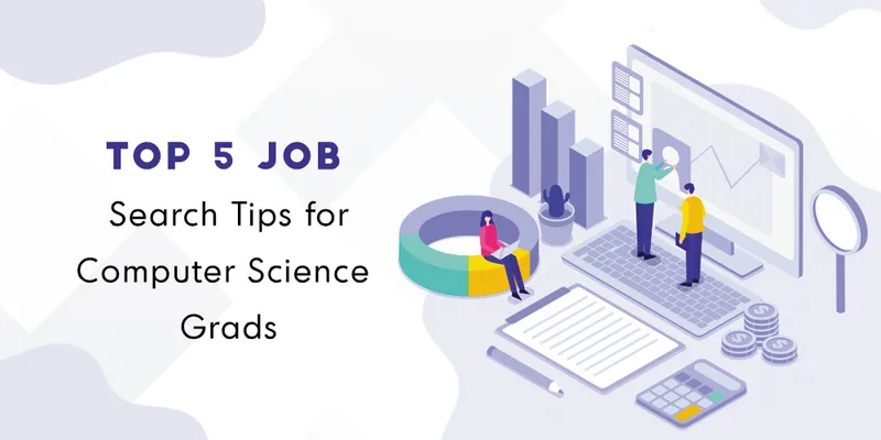 Top 5 Job search tips for computer grads