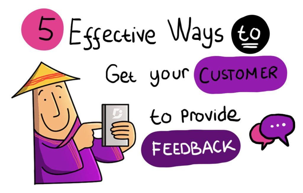 5 Effective Ways To Get Your Customer To Provide Feedback